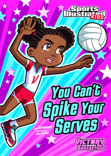 9781434230805: You Can't Spike Your Serves (Sports Illustrated Kids Victory School Superstars)