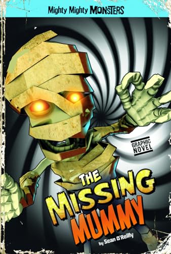 The Missing Mummy (Mighty Mighty Monsters) (9781434232182) by O'Reilly, Sean