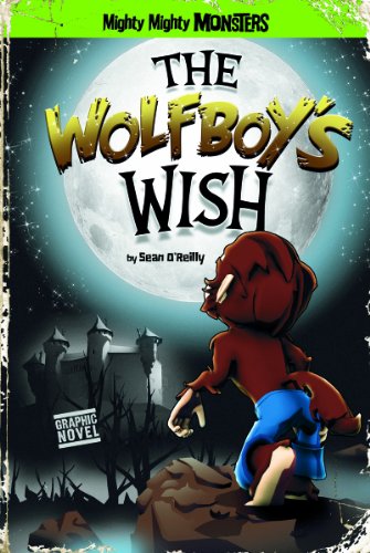 The Wolfboy's Wish (Mighty Mighty Monsters) (9781434232199) by O'Reilly, Sean