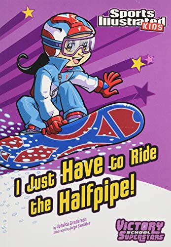 Beispielbild fr I Just Have to Ride the Half-Pipe zum Verkauf von Better World Books