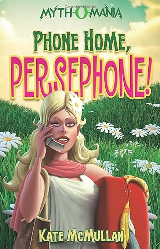 Imagen de archivo de Phone Home, Persephone! (Myth-O-Mania) a la venta por London Bridge Books