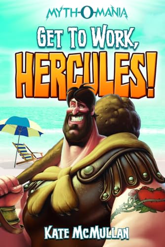 Stock image for Get to Work, Hercules! (Myth-O-Mania) for sale by Gulf Coast Books