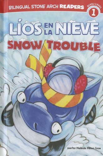 Imagen de archivo de Líos en la Nieve/Snow Trouble (Bilingual Stone Arch Readers, Nivel 1 / Level 1) (Spanish and English Edition) a la venta por -OnTimeBooks-