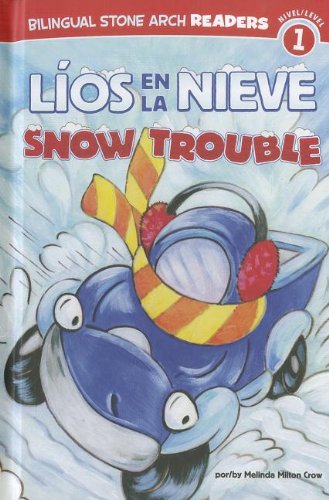 Stock image for Líos en la Nieve/Snow Trouble (Bilingual Stone Arch Readers, Nivel 1 / Level 1) (Spanish and English Edition) for sale by -OnTimeBooks-