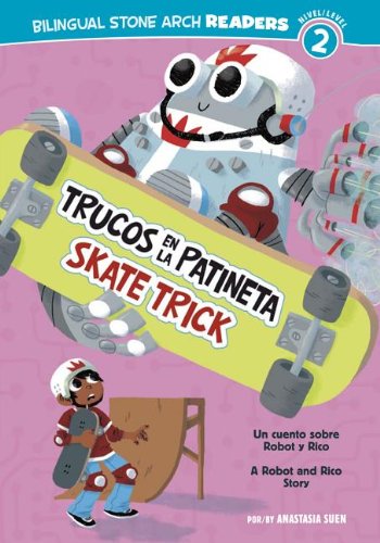 9781434237781: Trucos en la patineta / Skate Trick (Un cuento sobre Robot y Rico / Robot and Rico Story: Bilingual Stone Arch Readers, Nivel 2 / Level2)