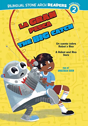 9781434237811: La Gran Pesca/The Big Catch: Un Cuento Sobre Robot Y Rico/A Robot and Rico Story (Bilingual Stone Arch Readers Level 2)