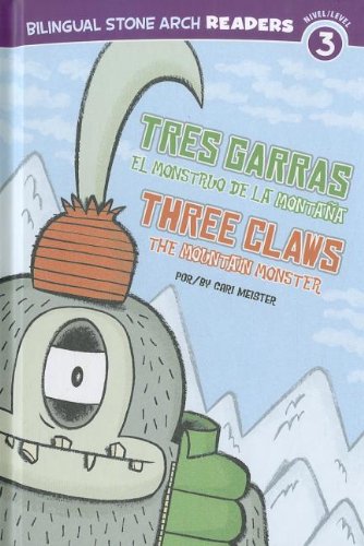 Stock image for Tres Garras el Monstruo de la Monta?a /Three Claws the Mountain Monster (Bilingual Stone Arch Readers: Level 3) (Spanish and English Edition) for sale by Front Cover Books