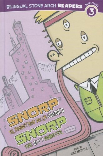 Snorp el Monstruo de la Ciudad/Snorp the City Monster (Bilingual Stone Arch Readers: Level 3) (Spanish and English Edition) (9781434237835) by Meister, Cari