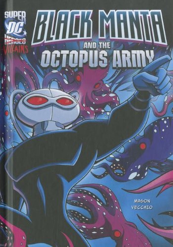 Black Manta and the Octopus Army (DC Super-villains) (9781434237972) by Mason, Jane