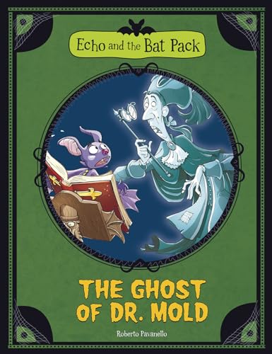 9781434238344: The Echo and the Bat Pack: The Ghost of Dr. Mold