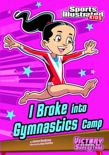 Stock image for I Broke into Gymnastics Camp (Sports Illustrated Kids Victory School Superstars) for sale by SecondSale