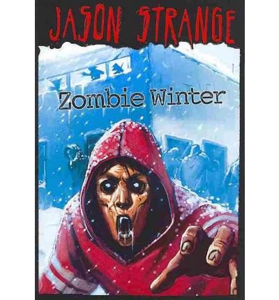 Stock image for [ ZOMBIE WINTER (JASON STRANGE (PAPERBACK)) ] By Strange, Jason ( Author) 2011 [ Paperback ] for sale by Wonder Book