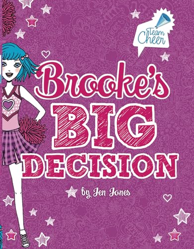 Brooke's Big Decision (Team Cheer, 8) (9781434240361) by Jones, Jen