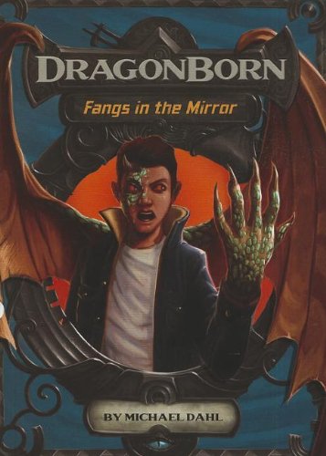 Fangs in the Mirror (DragonBorn) (9781434240422) by Dahl, Michael