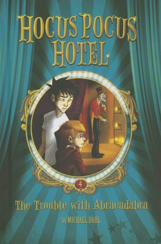 Stock image for The Trouble With Abracadabra (Hocus Pocus Hotel, 4) for sale by Irish Booksellers