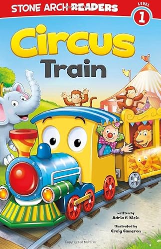 Circus Train (Stone Arch Readers, Level 1) (9781434241887) by Klein, Adria F