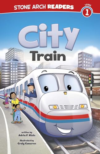 City Train (Stone Arch Readers - Level 1) (9781434241894) by Klein, Adria F