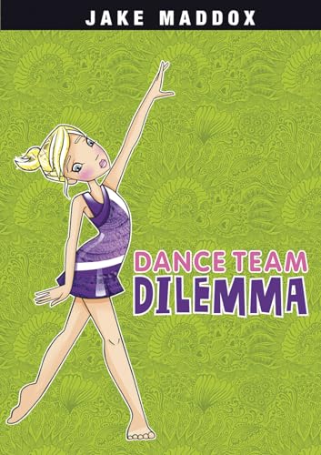 Dance Team Dilemma (Jake Maddox Girl Sports Stories)