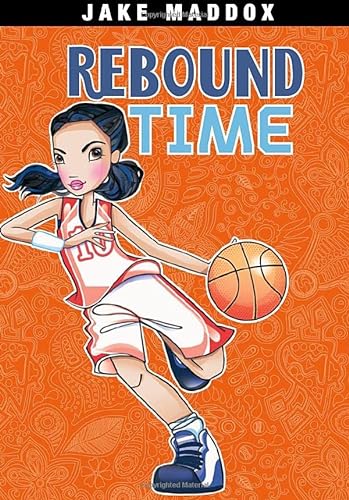 Stock image for Rebound Time (Jake Maddox Girl Sports Stories) for sale by SecondSale