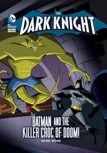 9781434242150: The Dark Knight: Batman and the Killer Croc of Doom! (DC Super Heroes: The Dark Knight)