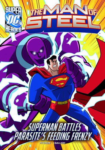 Stock image for The Man of Steel: Superman Battles Parasite's Feeding Frenzy for sale by Wonder Book