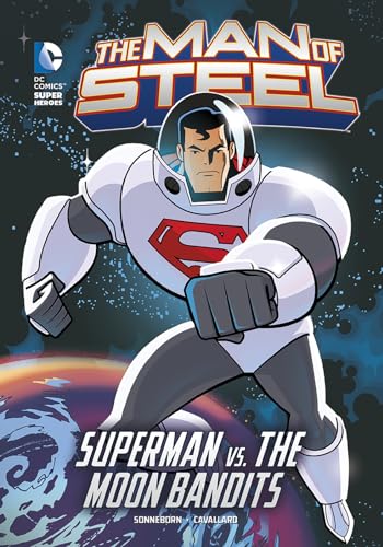 Beispielbild fr The Man of Steel: Superman vs. the Moon Bandits zum Verkauf von ThriftBooks-Atlanta