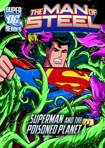 9781434242242: Man of Steel: Superman and the Poisoned Planet (DC Super Heroes: The Man of Steel)