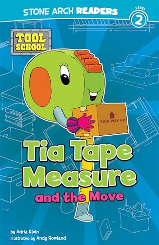 9781434242365: Tia Tape Measure and the Move (Stone Arch Readers, Level 2 - Tool School)