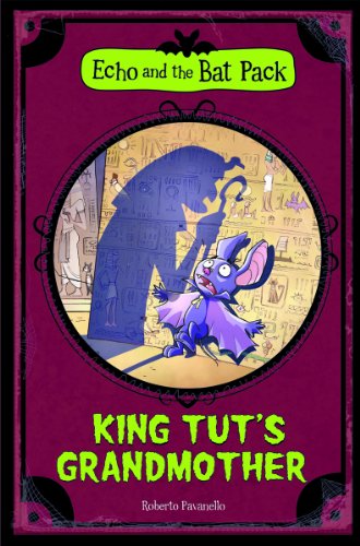 Beispielbild fr King Tut's Grandmother (Echo and the Bat Pack) zum Verkauf von SecondSale