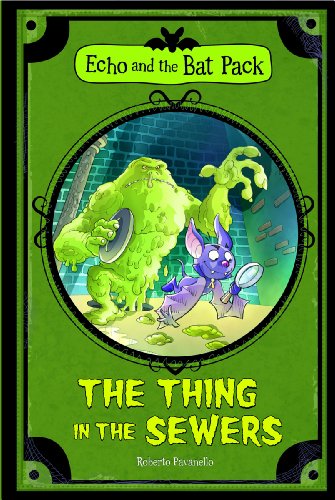 Beispielbild fr The Thing in the Sewers (Echo and the Bat Pack) zum Verkauf von Jenson Books Inc