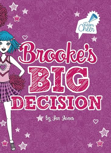 Brooke's Big Decision: #8 (Team Cheer) (9781434242624) by Jones, Jen