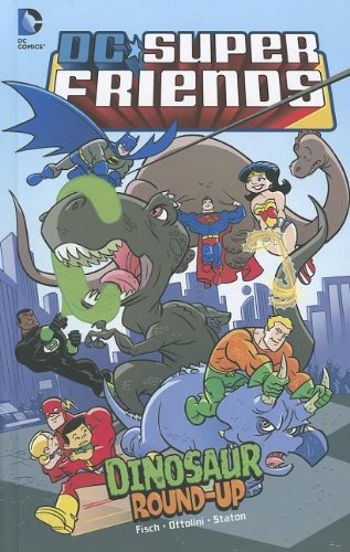 Dinosaur Round-Up (Dc Super Friends) (9781434245427) by Fisch, Sholly