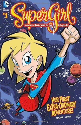 Her First Extra-ordinary Adventure!: #1 (SuperGirl Cosmic Adventures in the 8th Grade, 1) (9781434247179) by Walker, Landry Q