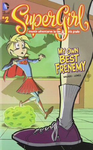 My Own Best Frenemy: #2 (Supergirl: Cosmic Adventures in the 8th Grade) (SuperGirl Cosmic Adventures in the 8th Grade, 2) (9781434247186) by Walker, Landry Q