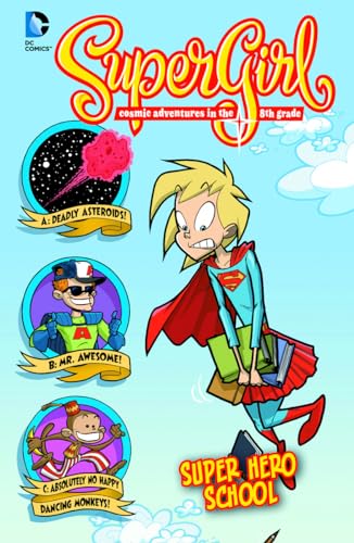 Super Hero School: #3 (Supergirl: Cosmic Adventures in the 8th Grade) (SuperGirl Cosmic Adventures in the 8th Grade, 3) (9781434247193) by Walker, Landry Q