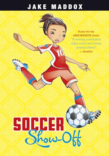 Stock image for Soccer Show-Off (Jake Maddox Girl Sports Stories) for sale by SecondSale