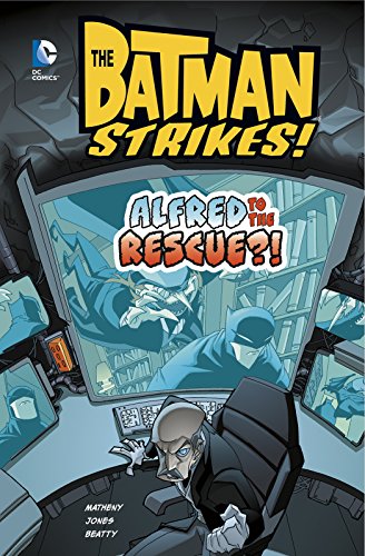 Stock image for Alfred to the Rescue?! (Batman Strikes!) for sale by Half Price Books Inc.