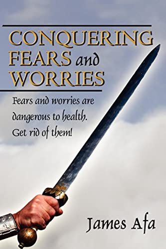 Beispielbild fr Conquering Fears and Worries: How to Deal with Fears and Worries zum Verkauf von Chiron Media