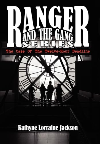 9781434300263: Ranger and the Gang Series: The Case of the Twelve-Hour Deadline