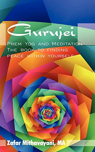 Stock image for Gurujei: Prem Yog and Meditation-The book to finding peace within yourself for sale by Chiron Media