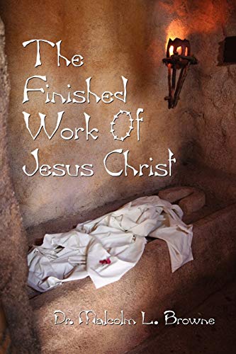Imagen de archivo de The Finished Work Of Jesus Christ a la venta por Lucky's Textbooks