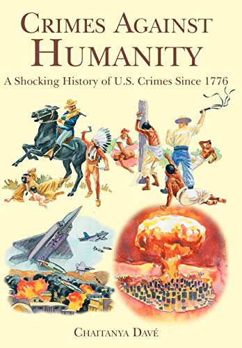 9781434301819: Crimes Against Humanity: A Shocking History of U.s. Crimes Since 1776