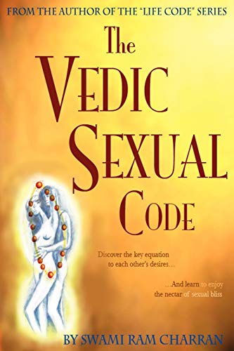 Imagen de archivo de Vedic Sexual Code: Enjoy a Complete and Fulfilling Relationship With Your Lover a la venta por Irish Booksellers