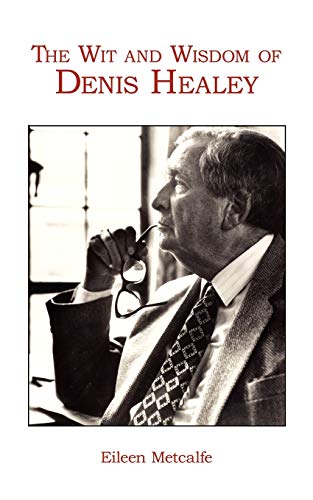 9781434303615: The Wit and Wisdom of Denis Healey