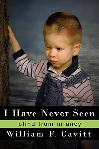 Stock image for I Have Never Seen: Blind from Infancy for sale by bainebridge booksellers