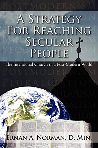 Beispielbild fr A Strategy For Reaching Secular People: The Intentional Church in a Post-Modern World zum Verkauf von Lucky's Textbooks
