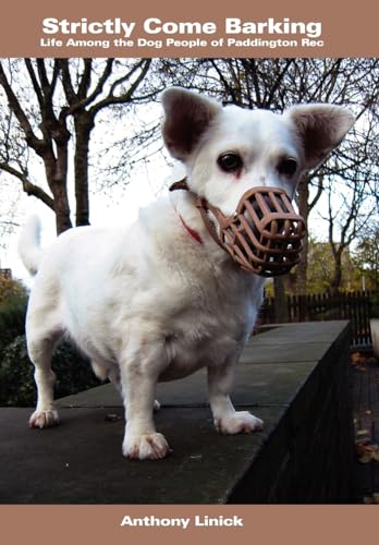 Stock image for Strictly Come Barking Life Among the Dog People of Paddington Rec for sale by PBShop.store US