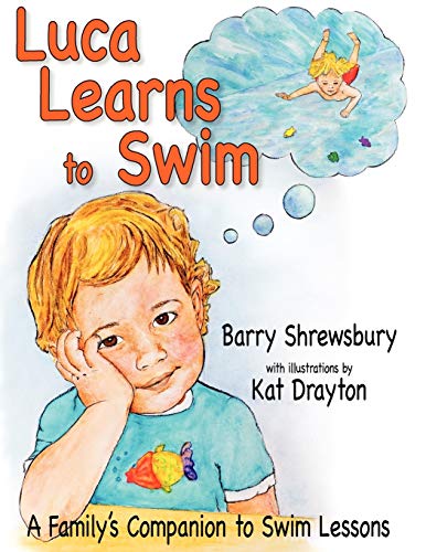 Beispielbild fr Luca Learns to Swim : A Family's Companion to Swim Lessons zum Verkauf von Better World Books