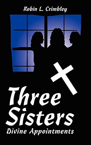 Imagen de archivo de Three Sisters: Divine Appointments a la venta por Chiron Media
