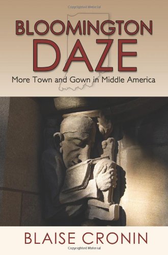 Stock image for Bloomington Daze: More Town and Gown in Middle America for sale by ThriftBooks-Atlanta